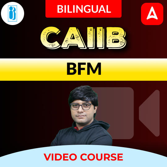 BFM | CAIIB | Bilingual | Video Course by Adda247