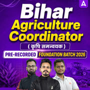 Bihar Agriculture Coordinator ( कृषि समन्वयक) Pre-Recorded Foundation Batch 2026 By Adda247