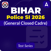 Bihar Police SI (General Closed Cadre) Mock Test