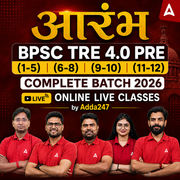 आरंभ | BPSC TRE 4.0 Prelims (1-5 | 6-8 | 9-10 | 11-12) Complete Batch 2026 | Online Live Classes by Adda 247