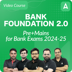 Bank Foundation 2.0 | Pre+Mains | Video Course for Bank Exams 2024-25 | Hinglish | Video Course By Adda247