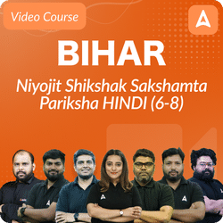 Bihar Niyojit Shikshak Sakshamta Pariksha | HINDI (6-8) | Video Course by Adda247