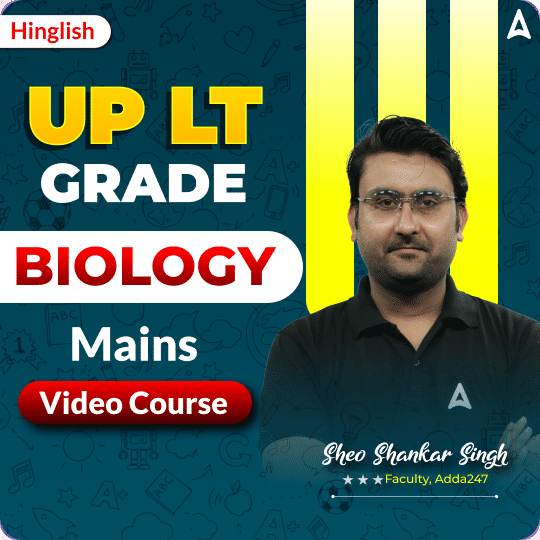 UP LT Grade Biology Mains | Video Course by Adda247