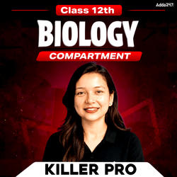 Class 12th Biology Compartment Killer PRO Batch by Adda 247