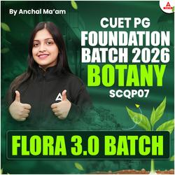 CUET PG BOTANY FLORA 3.0 BATCH | FOUNDATION 2026 | Complete Live Classes | Online Coaching By Adda247 (As per Latest Syllabus)
