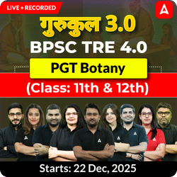गुरुकुल 3.0 | BPSC TRE 4.0 Botany PGT (Class: 11th & 12th) Complete Batch 2025 | Online Live Classes by Adda 247