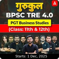 गुरुकुल | BPSC TRE 4.0 Business Studies PGT (Class: 11th & 12th) Complete Batch 2025 | Online Live Classes by Adda 247