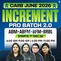 Increment Pro Batch 2.0 | CAIIB JUNE 2026 | ABM+ABFM+BFM+BRBL | Bilingual | Online Live Classes by Adda 247