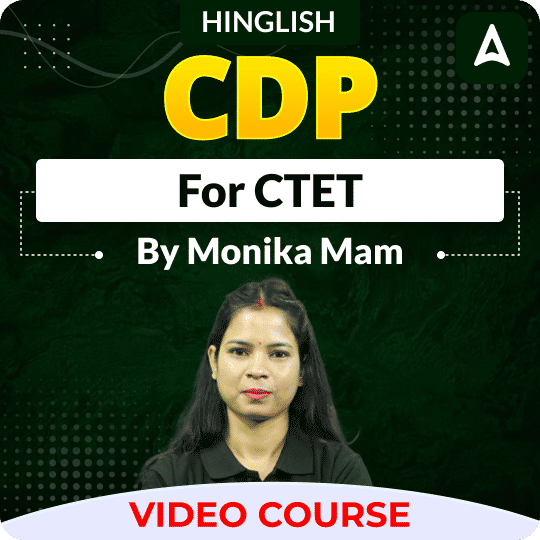CDP for CTET by Monika Mam | Video Course by Adda247