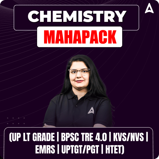 CHEMISTRY MAHAPACK (UP LT GRADE | BPSC TRE 4.0 | KVS/NVS | EMRS | UPTGT/PGT | HTET)