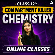 Class 12th Chemistry Compartment Killer Batch by Adda247
