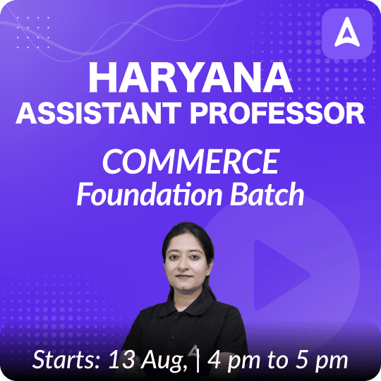 HARYANA ASSISTANT PROFESSOR | COMMERCE FOUNDATION LIVE + RECORDED BATCH By Adda 247