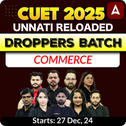 CUET 2025- Unnati Reloaded- Commerce - Dropper Batch | CUET UG Online Coaching by Adda247