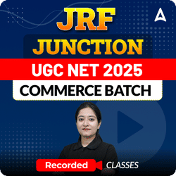 JRF JUNCTION I UGC NET 2025 COMMERCE BATCH | RECORDED CLASSES BY ADDA247