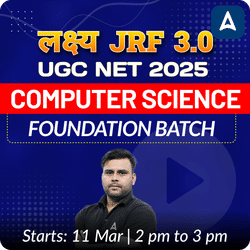 लक्ष्य JRF 3.0 | UGC NET 2025 | COMPUTER SCIENCE FOUNDATION BATCH | LIVE + RECORDED CLASSES BY ADDA 247