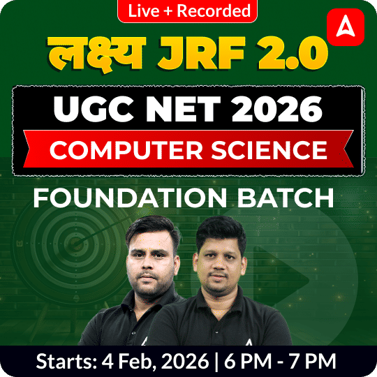 लक्ष्य JRF 2.0 | UGC NET 2026 | COMPUTER SCIENCE FOUNDATION BATCH | LIVE +RECORDED CLASSES BY ADDA 247