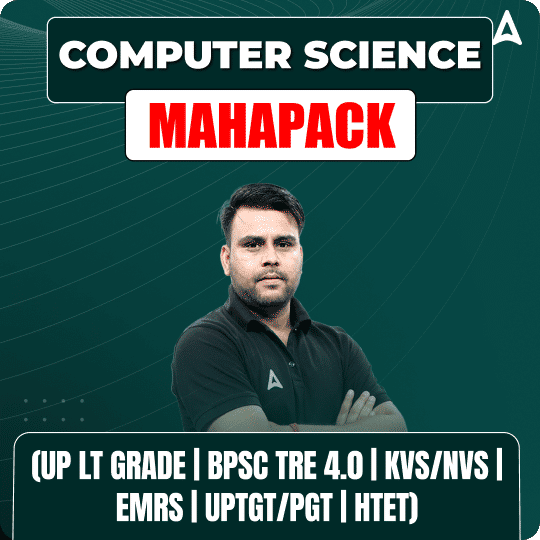 COMPUTER SCIENCE MAHAPACK (UP LT GRADE | BPSC TRE 4.0 | KVS/NVS | EMRS | UPTGT/PGT | HTET)