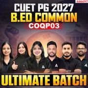 CUET PG Be.d (COQP03) 2027 Ultimate BATCH | Online Coaching by Adda 247