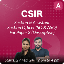 CSIR - Section & Assistant Section Officer (SO & ASO) For Paper  3 (English + Hindi Descriptive)- Final Selection Batch | Hinglish | Online Live Classes by Adda 247
