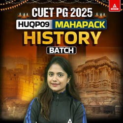 CUET PG 2025 MAHAPACK- HISTORY- HUQP09 BY ADDA247