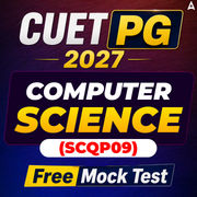 CUET PG 2027 COMPUTER SCIENCE (SCQP09) Free Mock Test