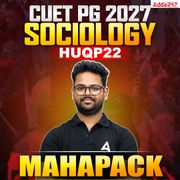 CUET PG SOCIOLOGY (HUQP22) | MAHAPACK | CUET PG SOCIOLOGY Online Coaching By Adda 247
