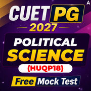 CUET PG 2027 POLITICAL SCIENCE (HUQP18)  Free Mock Test