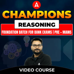 Champions | Reasoning Foundation Batch for Bank Exams | Pre + Mains | Video Course by Adda247