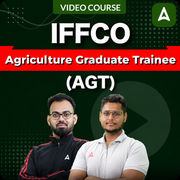 IFFCO Agriculture Graduate Trainee (AGT) | Video Course by Adda 247