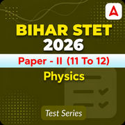 Bihar STET Paper - II Physics 2026 Mock Test