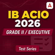 IB ACIO Grade-II 2026 Mock Test