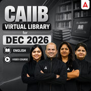 CAIIB Virtual Library for Dec 2026 | English | Video Course by Adda 247