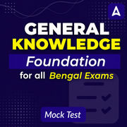 General Knowledge Foundation Mock Test for all Bengal Exams