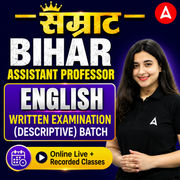 सम्राट BIHAR ASSISTANT PROFESSOR | ENGLISH WRITTEN EXAMINATION ( DESCRIPTIVE ) BATCH | By Adda247