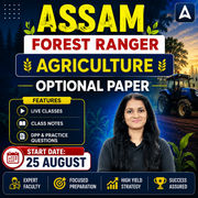 Assam Forest Ranger 2025 - Agriculture Optional | অসমীয়া মাধ্যম | Online Live Classes by Adda 247