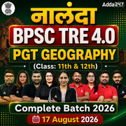 नालंदा | BPSC TRE 4.0 Geography PGT (Class: 11th & 12th) Complete Batch 2026 | Online Live + Recorded Classes by Adda 247