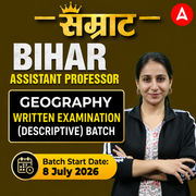 सम्राट BIHAR ASSISTANT PROFESSOR | GEOGRAPHY WRITTEN EXAMINATION (DESCRIPTIVE) BATCH | By Adda247