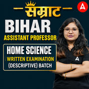 सम्राट BIHAR ASSISTANT PROFESSOR | HOME SCIENCE WRITTEN EXAMINATION (DESCRIPTIVE) BATCH | By Adda247