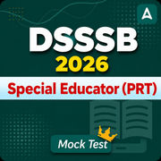 DSSSB PRT Special Educator 2026 Mock Test
