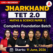 Jharkhand TET 2026 | Maths & Science Paper -2 | Complete Foundation Batch 2.0 | Online Live + Recorded Classes by Adda247