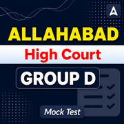 Allahabad High Court Group D Mock Test