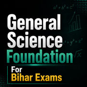 General Science Foundation Mock Tests for Bihar Exams