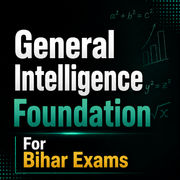 General Intelligence Foundation Mock Tests for Bihar Exams