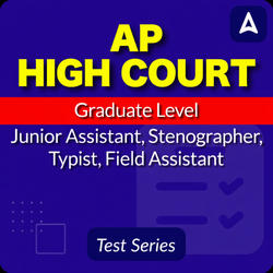 AP High Court Graduate Level (Junior Assistant, Stenographer, Typist, Field Assistant) 2025 Mock Test Series