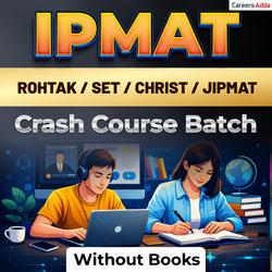 IPMAT Rohtak / SET / Christ / JIPMAT CRASH COURSE Batch | Without Books | Online Classes by Careers ADDA
