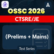 OSSC CTSRE/JE (Prelims + Mains) Mock Test 2026