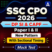 SSC CPO (Paper 1 + Paper 2) 2026 Mock Test
