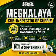 Meghalaya (SI) Sub Inspector of Supply | Directorate of Food, Civil Supplies & Consumer Affairs | Selection Batch | English Medium | Online Live Classes by Adda 247