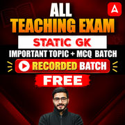 All Teaching Exam | Static GK |  Important Topic + MCQ  Batch | Free Online Live Class By Adda247