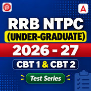RRB NTPC Under Graduate (CBT 1 + CBT 2) 2026 - 27 Mock Test